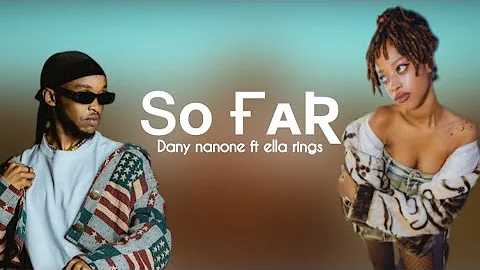 Dany Nanone - So Far ft Rlla Rings [Lyrics]