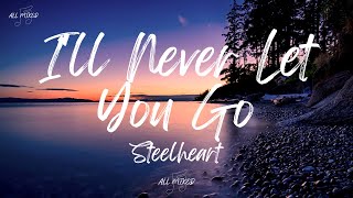 Steelheart - I'll Never Let You Go (Lyrics)