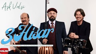 3 Hisar - Aşk Valsi (Enstrümantal) I Aşk-ı Âlem © 2022 Kalan Müzik Resimi