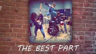 Miniatura de "The Dispersion - The Best Part (Audio)"