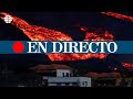 DIRECTO CANARIAS | La erupción del volcán de La Palma continúa