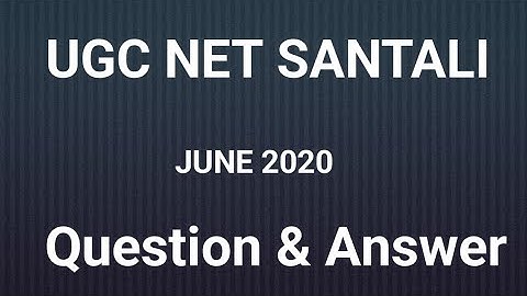 UGC NET SANTALI || JUNE 2020 || QUESTION & ANSWER #ugcnetsantali