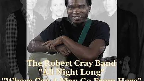 The Robert Cray Band 1978 - "All Night Long" "Wher...