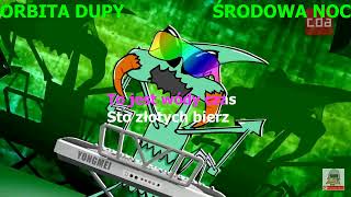 Video thumbnail of "Orbita Dupy   Środowa noc to wódy czas KARAOKE"