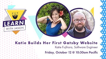 Katie builds her first Gatsby website — Learn With Jason