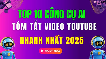 Top 10 công cụ AI tóm tắt video YouTube nhanh nhất 2025