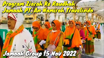 Ibadah Umrah 2022 - Program Ziarah Ke Raudhah Jamaah An Namiroh Travelindo Group 15 November 2022
