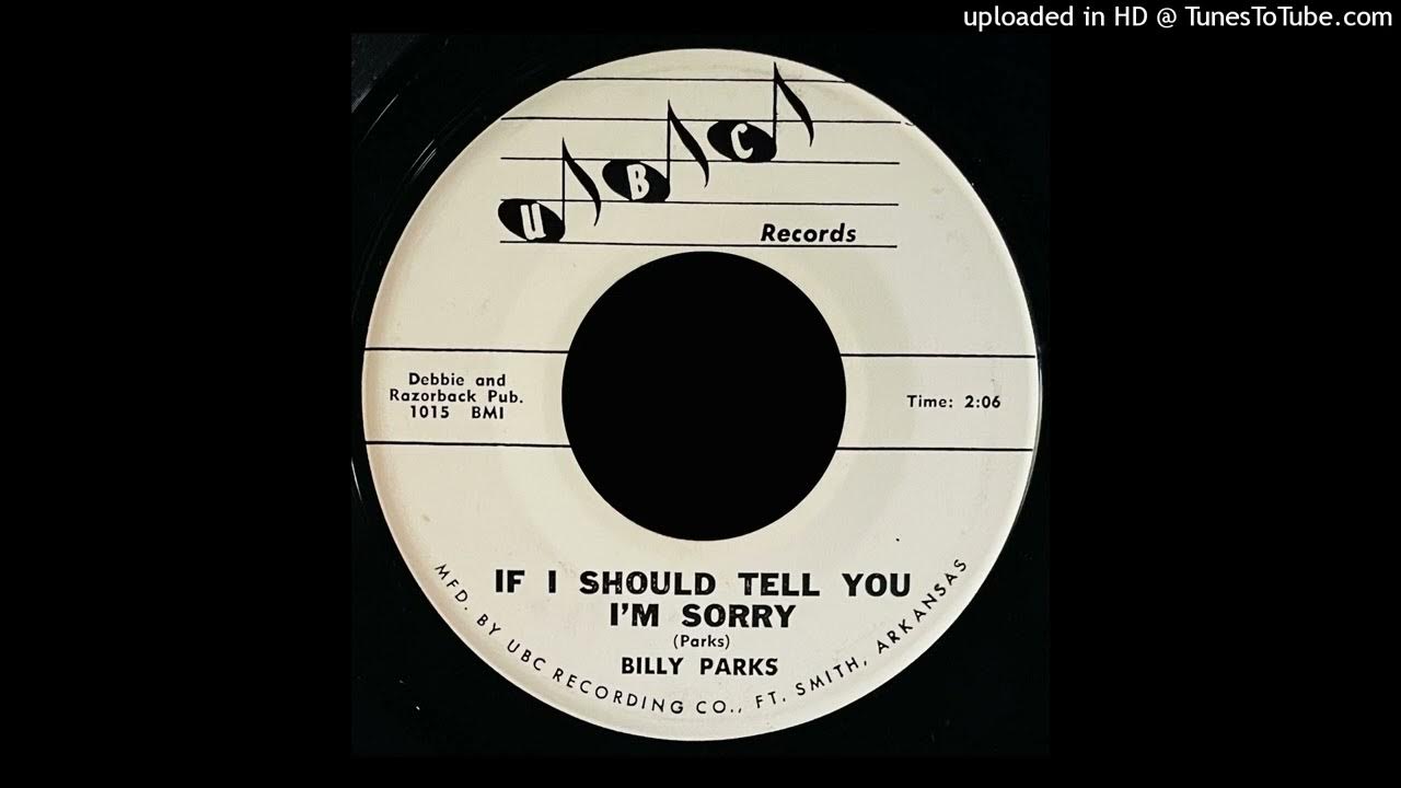 Billy Parks If I Should Tell You I m Sorry UBC Records AR YouTube billy-parks-if-i-should-tell-you-i-m-sorry-ubc-records-ar-youtube