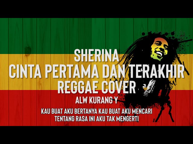 Sherina - Cinta Pertama Dan Terakhir Cover Reggae Alw Kurang y class=