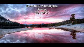 Burak Bulut & Kurtuluş Kuş   Manolya (8D MUSIC) KULAKLIKLA DİNLEYİN Resimi