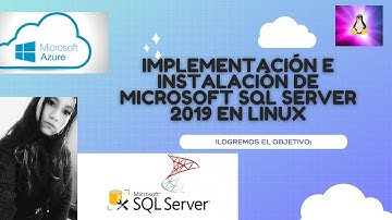 ✅✅IMPLEMENTACIÓN E INSTALACIÓN DE MICROSOFT SQL SERVER 2019 EN LINUX💻✨