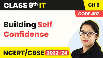 Building Self Confidence | Class 9 Information Technology Chapter 6