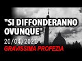 La gravissima profezia del 20/4/21: ecco cosa succederà