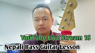 Nepali Bass Guitar Lesson Live Stream 16