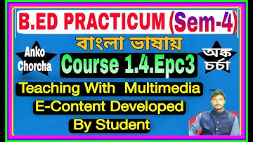 #1.4.EPC3~Teaching With  Multimedia E-Content Developed by Student, b.ed practicum 4th semester