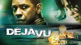 Deja Vu 2006 Full Movie Review Denzel Washington Val Kilmer Paula Patton Review Facts