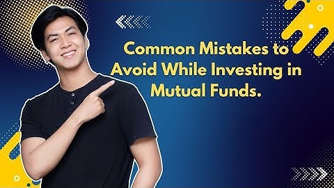 Common Mistakes To Avoid While Investing In Mutual Funds !