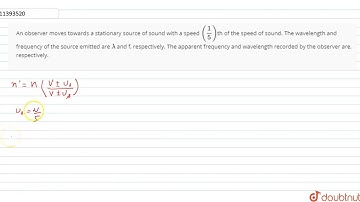 An observer moves towards a stationary source of sound with a speed `((1)/(5))