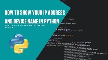 IP Address and Device name - Python Networking video 1