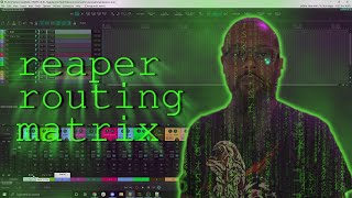 The REAPER Routing Matrix Demystified