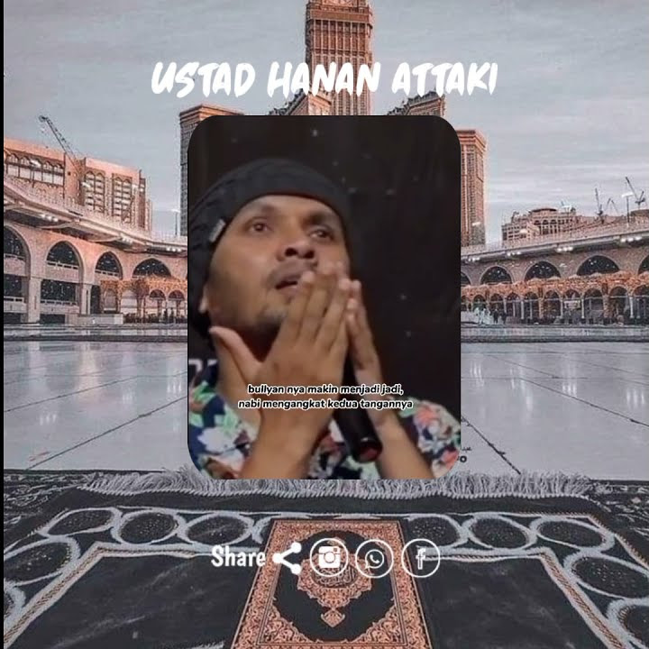 USTAD HANAN ATTAKI || SIKAP MULIA RASULULLAH SAAT DIMAKI DAN DIHINA || STORY WA KEKINIAN