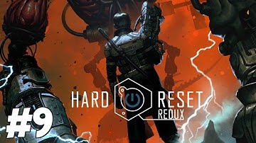 Hard Reset Redux Gameplay Walkthrough - Part 9 (PC HD)