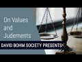 David Bohm: On Values and Judgements