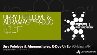 Urry Fefelove & Abramasi pres R-Duo - Uh Ept (Original Mix)