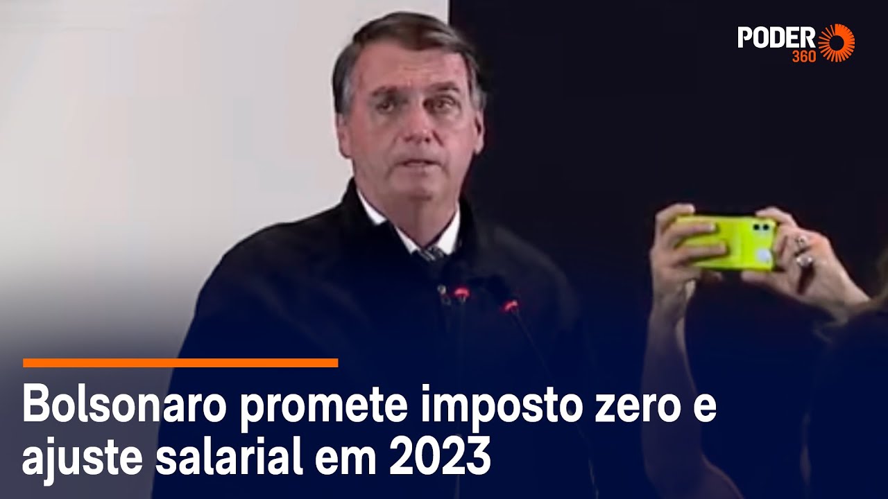 Bolsonaro promete imposto zero e ajuste salarial em 2023