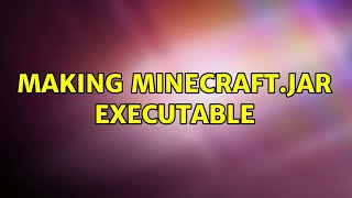 Ubuntu: Making Minecraft.jar executable