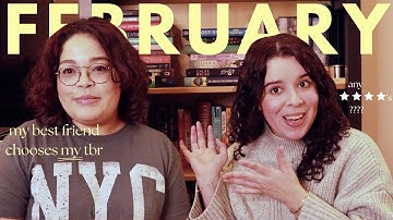 I let my BEST FRIEND choose my February reads!