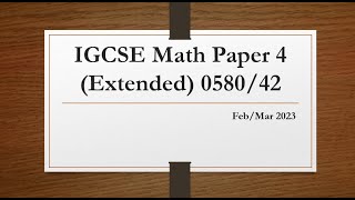 IGCSE Mathematics Paper 4 (Extended) 0580/42 Feb/Mar 2023