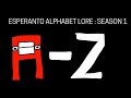 Esperanto Alphabet Lore Full Version (A-Z)
