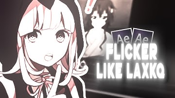 Flicker Like " Laxkq " Tutorial | After Effects AMV Tutorial