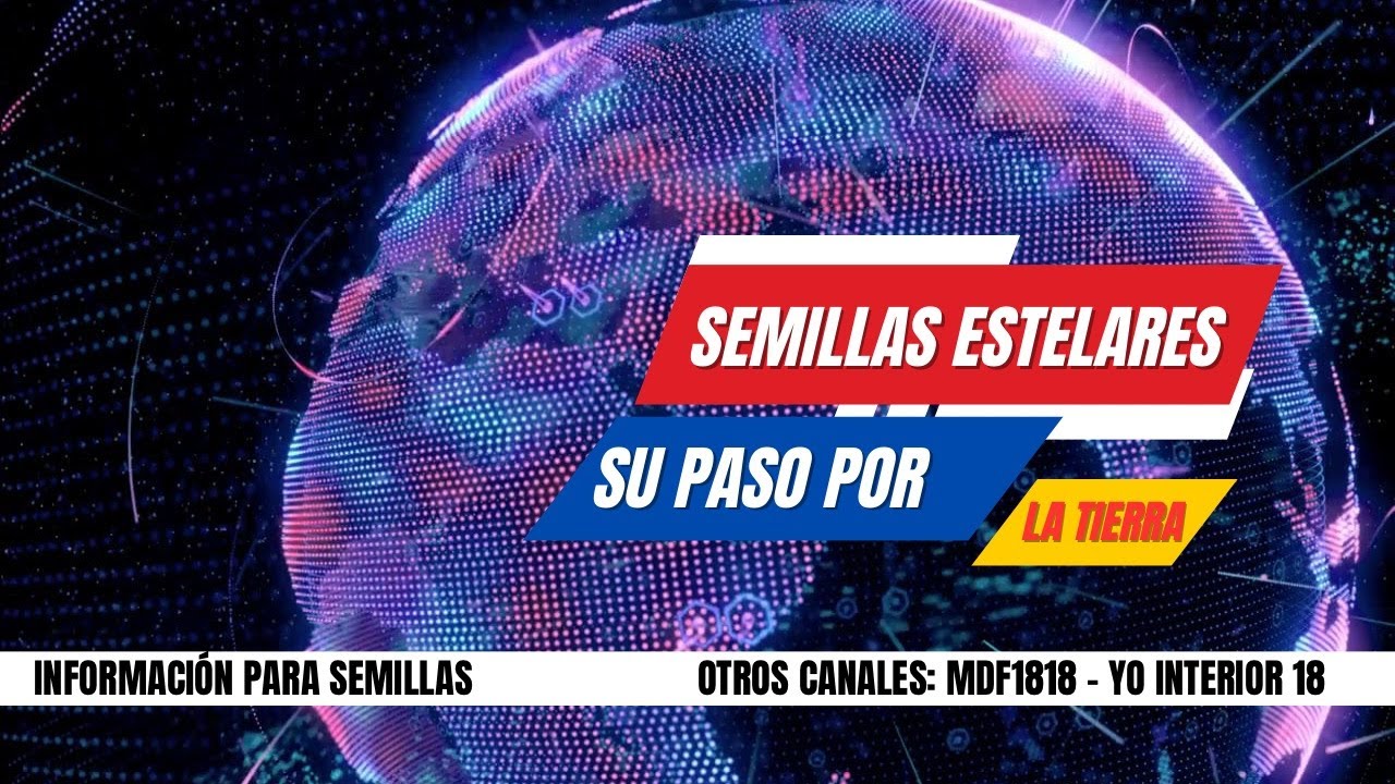 SEMILLAS ESTELARES Su paso por la Tierra - YouTube