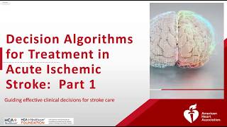 Decision Algorithms for Treatment of Acute Ischemic Stroke: Part 1