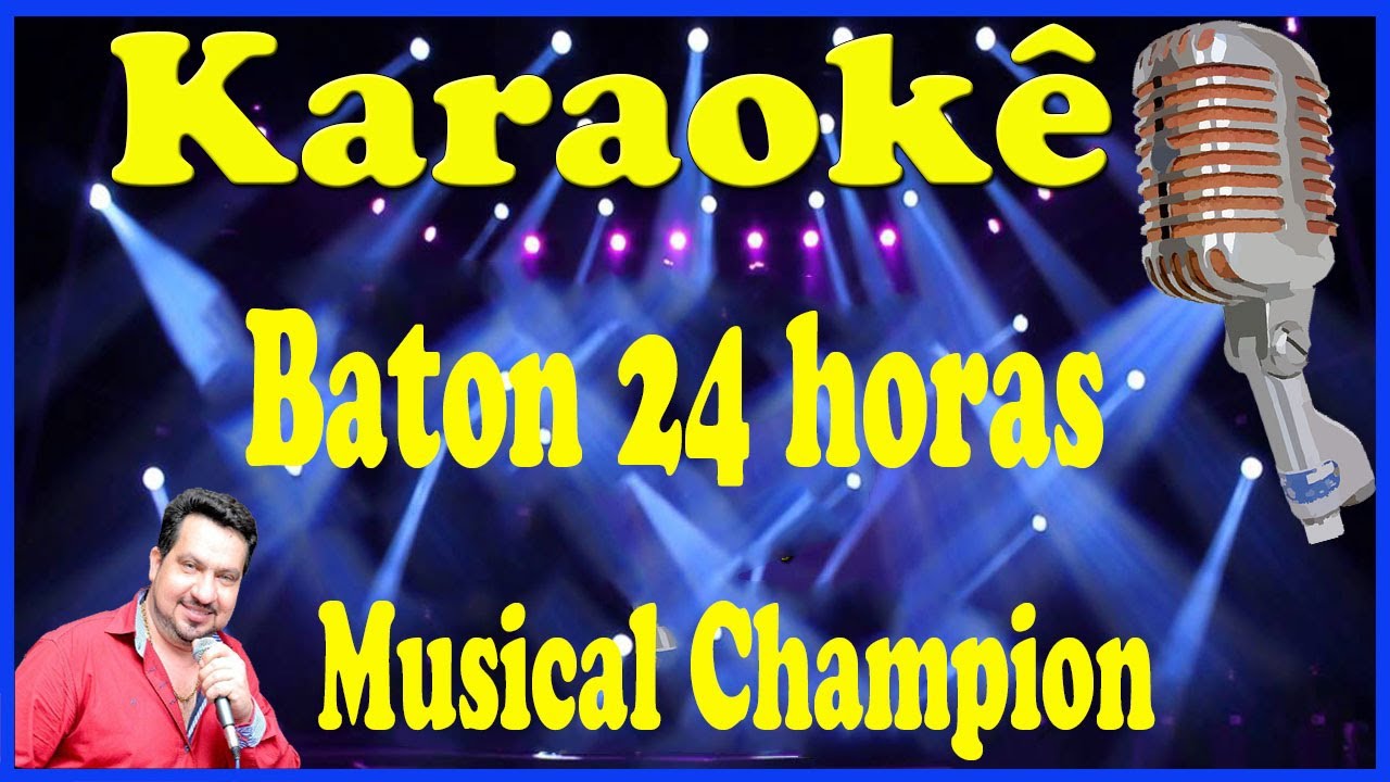 Karaokê Batom 24 horas - Musical Champion (FAVOR OLHE A DESCRIÇÃO)