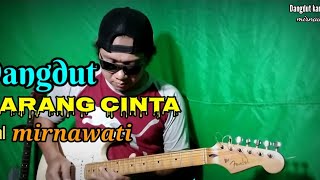 Original Dangdut  Karang Cinta  Mirnawati Cover Guitar By Aaotnay Leady