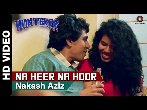 Na Heer Na Hoor Official Video | Hunterrr | Gulsha...