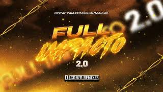Full Impacto 2.0 EDIT DJ GONZA REMIXES Resimi