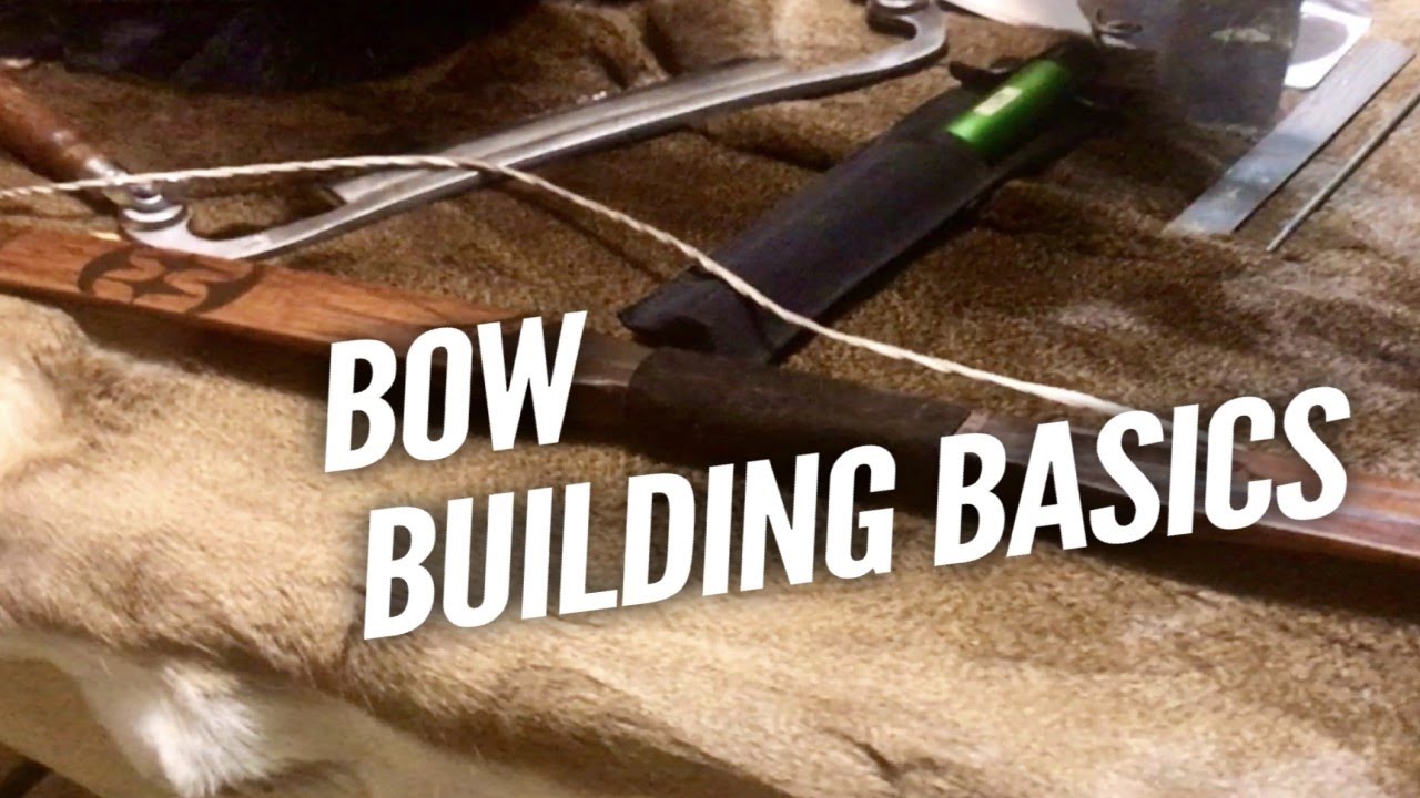 Bow Building Basics YouTube