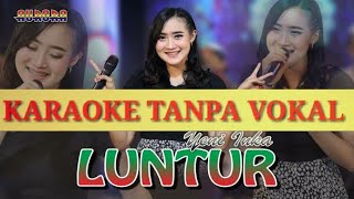 LUNTUR TANPA VOKAL || KARAOKE LIRIC VERSION (YENI INKA OM AURORA)