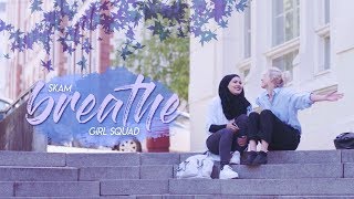 Skam Girls Breathe