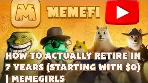 How to actually Retire In 7 Years Memefi YouTube code, Memefi video code Memefi YouTube Video Code