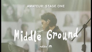 Mikha Angelo - Middle Ground (Live from Amateur: Stage One)