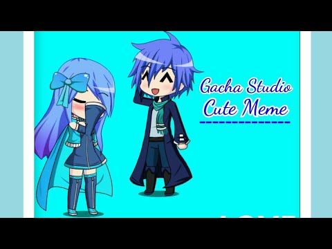 GACHA STUDIO~SO CUTE MEME @isabelrafhaela6411