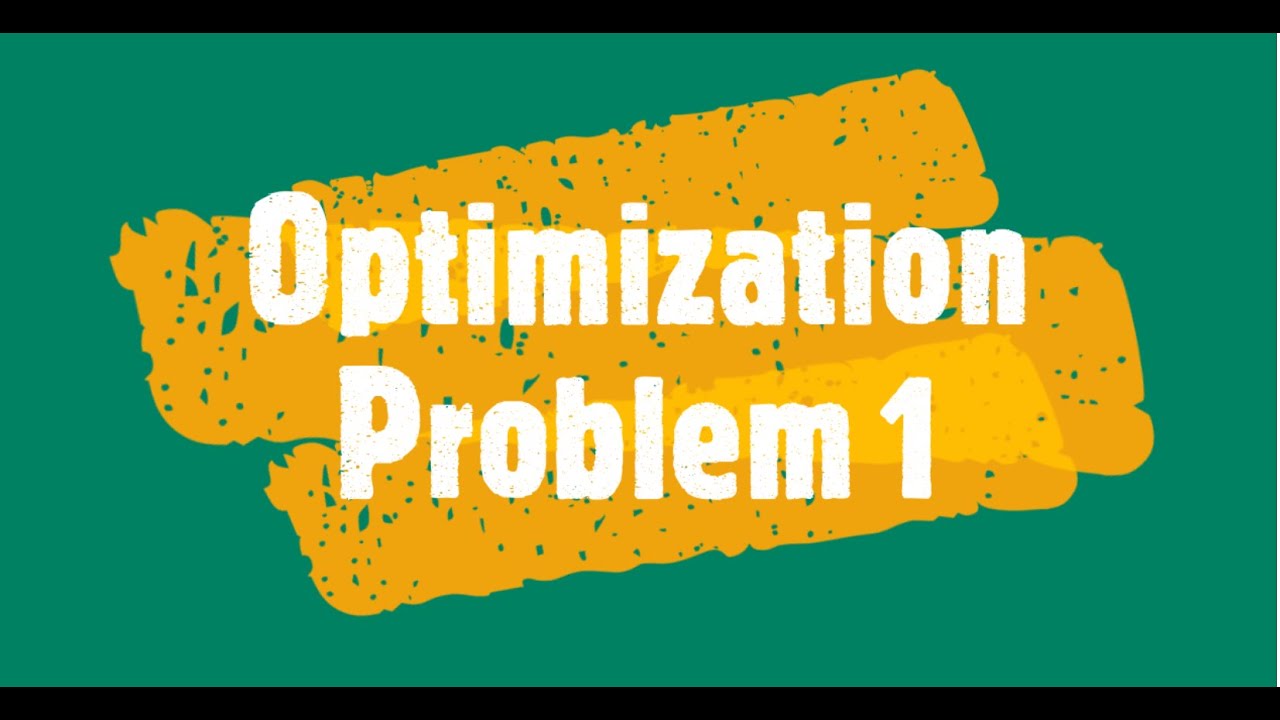 Optimization Problem 1 - YouTube