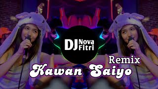 DJ Santai‼️ Kawan Saiyo Remix ✓ DJ Minang Fauzan X DJ Nova Fitri Remix