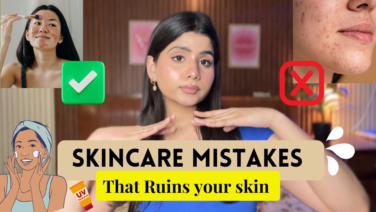 Skincare Mistakes That’s Ruining Your Skin ! 🧴