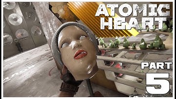 Atomic Heart Full Gameplay Walkthrough - Part 5 [NO COMMENTARTY] [PC] 【ULTRA 60FPS】